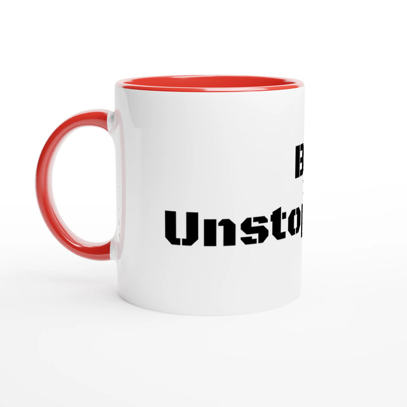 BE UNSTOPPABLE MUG